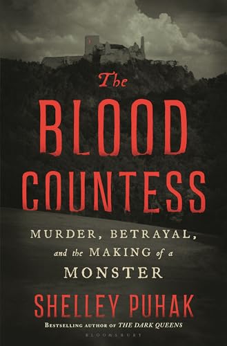 cover image The Blood Countess: Murder, Betrayal, and the Making of a Monster