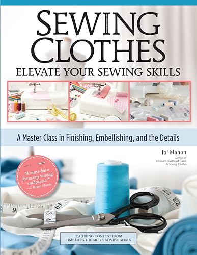 cover image Sewing Clothes—Elevate Your Sewing Skills: A Master Class in Finishing, Embellishing, and the Details