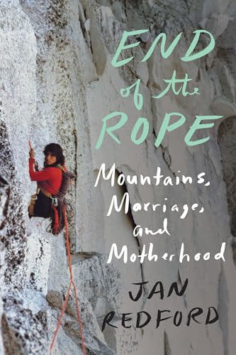 cover image End of the Rope: Mountains, Marriage, and Motherhood
