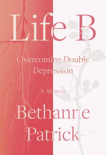 cover image Life B: Overcoming Double Depression