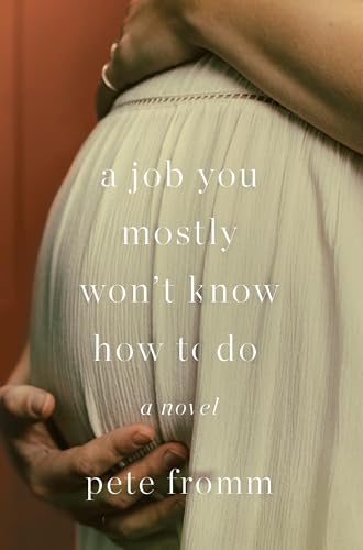 cover image A Job You Mostly Won’t Know How to Do