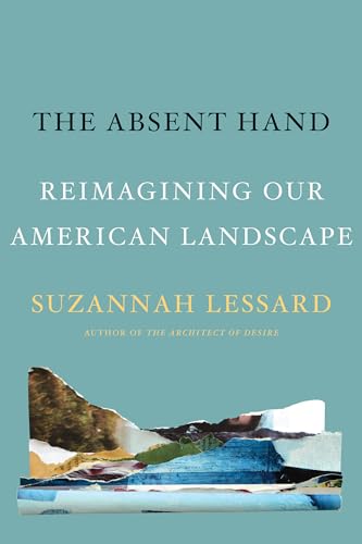 cover image The Absent Hand: Reimagining Our American Landscape 