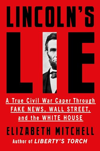 cover image Lincoln’s Lie: A True Civil War Caper Through Fake News, Wall Street, and the White House