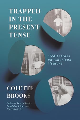 cover image Trapped in the Present Tense: Meditations on American Memory