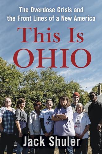 cover image This is Ohio: The Overdose Crisis and The Front Lines of a New America