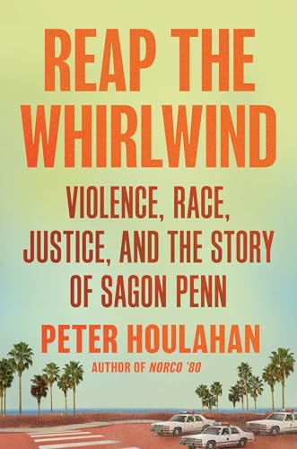 cover image Reap the Whirlwind: Violence, Race, Justice, and the Story of Sagon Penn