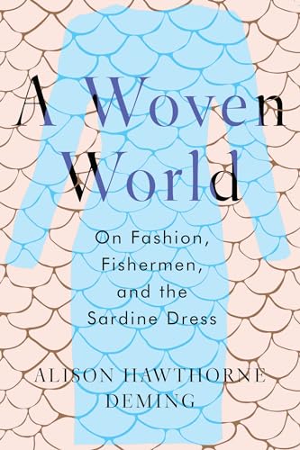 cover image A Woven World: On Fashion, Fishermen, and the Sardine Dress