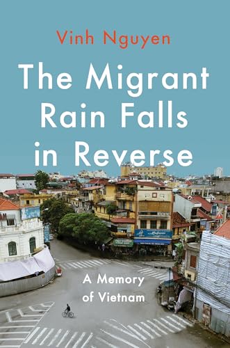cover image The Migrant Rain Falls in Reverse: A Memory of Vietnam