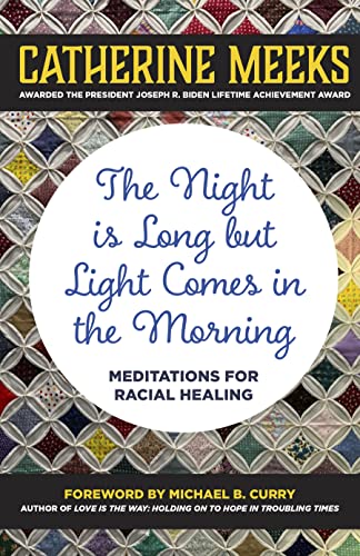 cover image The Night Is Long but Light Comes in the Morning: Meditations on Racial Healing