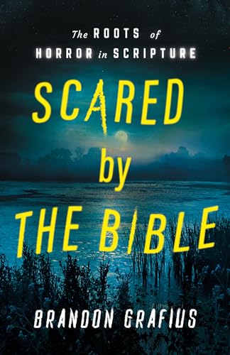cover image Scared by the Bible: The Roots of Horror in Scripture