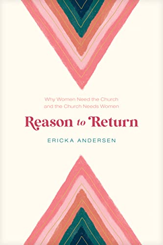 cover image Reason to Return: Why Women Need the Church and the Church Needs Women