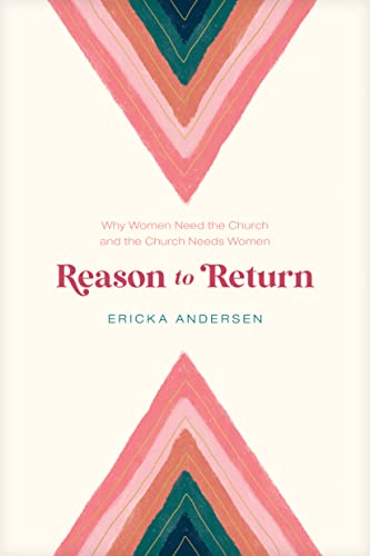 cover image Reason to Return: Why Women Need the Church and the Church Needs Women