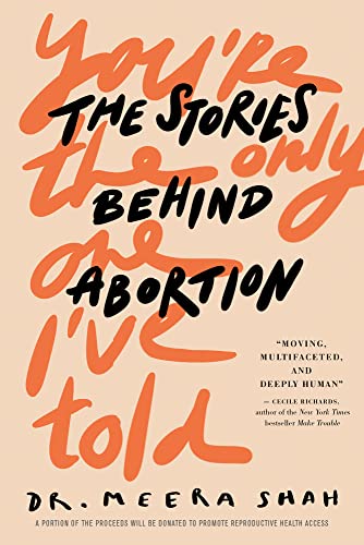 cover image You’re the Only One I’ve Told: The Stories Behind Abortion