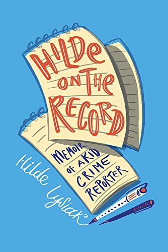 cover image Hilde on the Record: Memoir of a Kid Crime Reporter