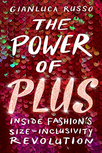 cover image The Power of Plus: Inside Fashion’s Size-Inclusivity Revolution