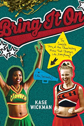 cover image Bring It On!: The Complete Story of the Cheerleading Movie That Changed, Like, Everything (No, Seriously)