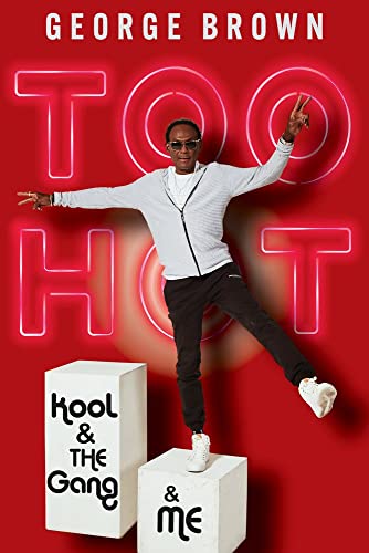 cover image Too Hot: Kool & the Gang & Me