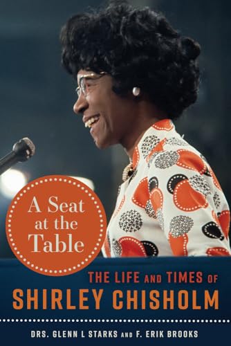cover image A Seat at the Table: The Life and Times of Shirley Chisholm