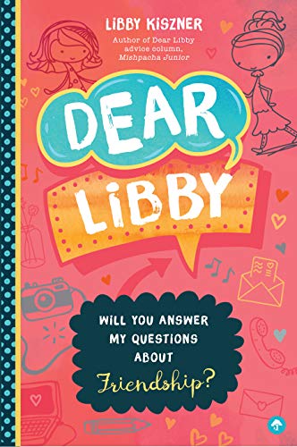 cover image Dear Libby: Will You Answer My Questions About Friendship?