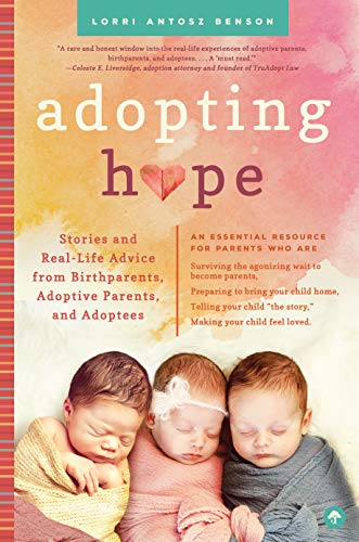 cover image Adopting Hope: Stories and Real-Life Advice from Birthparents, Adoptive Parents, and Adoptees 
