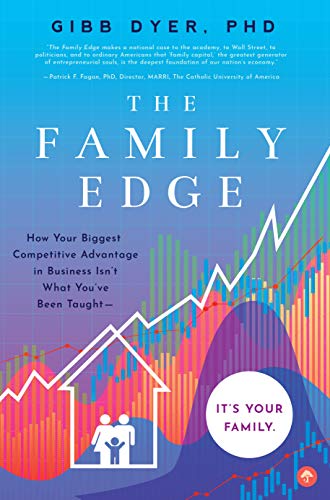 cover image The Family Edge: How Your Biggest Competitive Advantage in Business Isn’t What You’ve Been Taught—It’s Your Family 