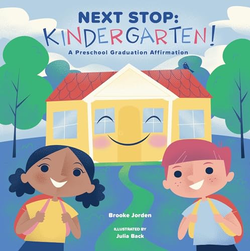 cover image Next Stop: Kindergarten! A Preschool Graduation Affirmation