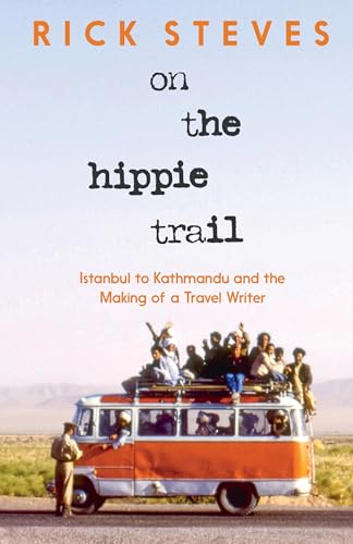 cover image On the Hippie Trail: Istanbul to Kathmandu and the Making of a Travel Writer