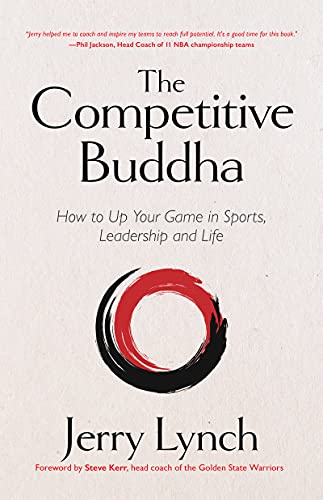 cover image The Competitive Buddha: How to Up Your Game in Sports, Leadership and Life