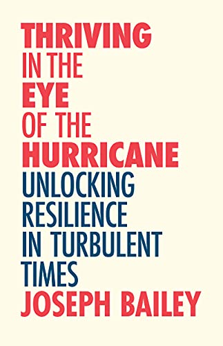 cover image Thriving in the Eye of the Hurricane: Unlocking Resilience in Turbulent Times