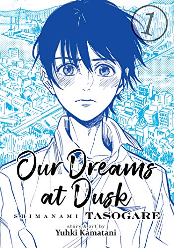 cover image Our Dreams at Dusk: Shimanami Tasogare, Vol. 1
