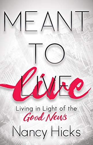 cover image Meant to Live: Living in Light of the Good News