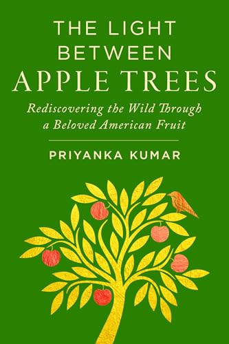 cover image The Light Between Apple Trees: Rediscovering the Wild Through a Beloved American Fruit