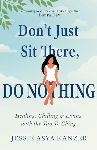 cover image Don’t Just Sit There, Do Nothing: Healing, Chilling & Living with the Tao Te Ching