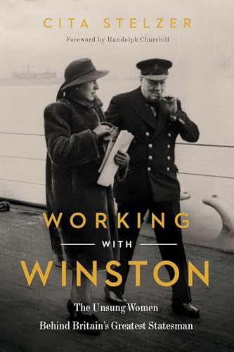 cover image Working With Winston: The Unsung Women Behind Britain’s Greatest Statesman
