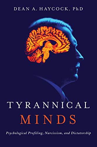 cover image Tyrannical Minds: Psychological Profiling, Narcissism, and Dictatorship