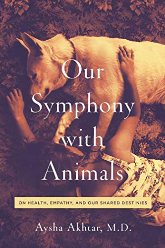 cover image Our Symphony with Animals: On Health, Empathy, and Our Shared Destinies