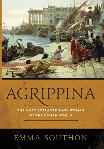cover image Agrippina: The Most Extraordinary Woman of the Roman World