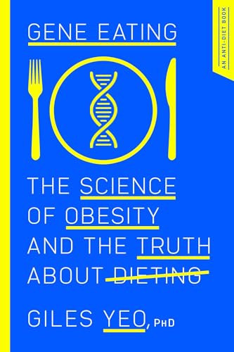 cover image Gene Eating: The Science of Obesity and the Truth About Dieting 