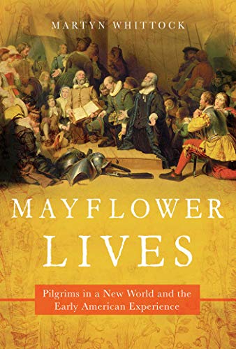 cover image Mayflower Lives: Pilgrims in a New World and the Early American Experience