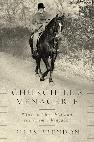 cover image Churchill’s Menagerie: Winston Churchill and the Animal Kingdom 