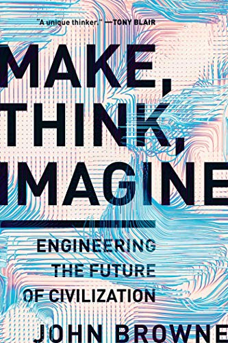 cover image Make, Think, Imagine: Engineering the Future of Civilization 