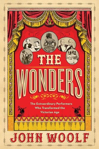 cover image The Wonders: The Extraordinary Circus Performers Who Transformed the Victorian Age
