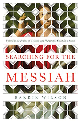 cover image Searching for the Messiah: Unlocking the “Psalms of Solomon” and Humanity’s Quest for a Savior