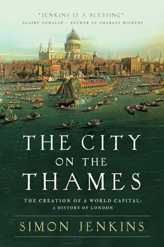 cover image The City on the Thames: The Creation of a World Capital: A History of London