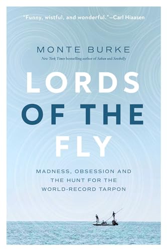 cover image Lords of the Fly: Madness, Obsession, and the Hunt for the World Record Tarpon