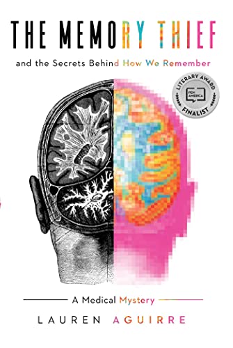 cover image The Memory Thief and the Secrets Behind How We Remember: A Medical Mystery