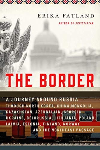 cover image The Border: A Journey Around Russia