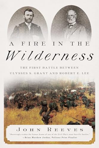 cover image A Fire in the Wilderness: The First Battle Between Ulysses S. Grant and Robert E. Lee