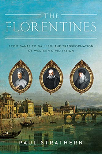 cover image The Florentines: From Dante to Galileo: The Transformation of Western Civilization