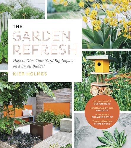 cover image The Garden Refresh: How to Give Your Yard Big Impact on a Small Budget